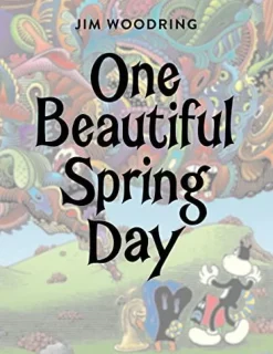 One Beautiful Spring Day by Jim Woodring Paperback Book