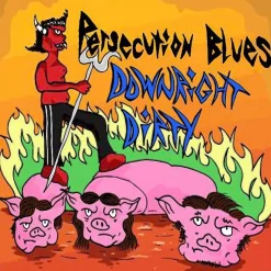 Persecution Blues - Downright Dirty LP Vinyl Record (Transparent Blue Coloured Vinyl)