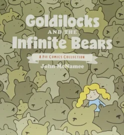 Pie Comics - Goldilocks and the Infinite Bears: A Pie Comics Collection by John McNamee Paperback