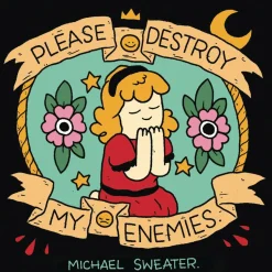 Please Destroy My Enemies by Michael Sweater Paperback