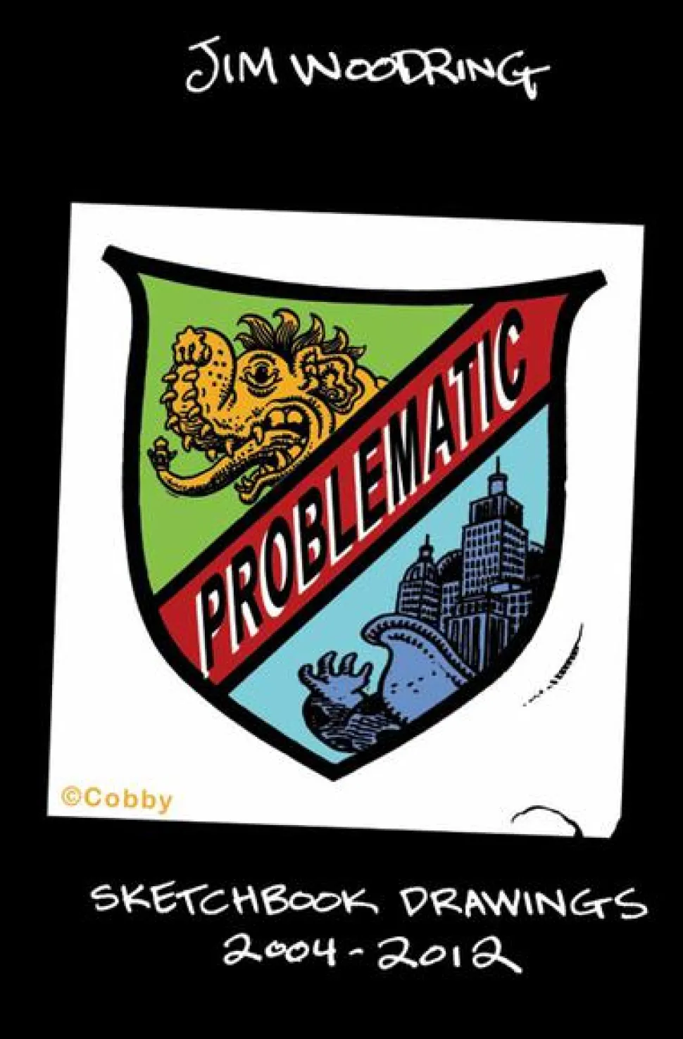 Problematic: Sketchbook Drawings 2004-2012 by Jim Woodring Hardcover Book