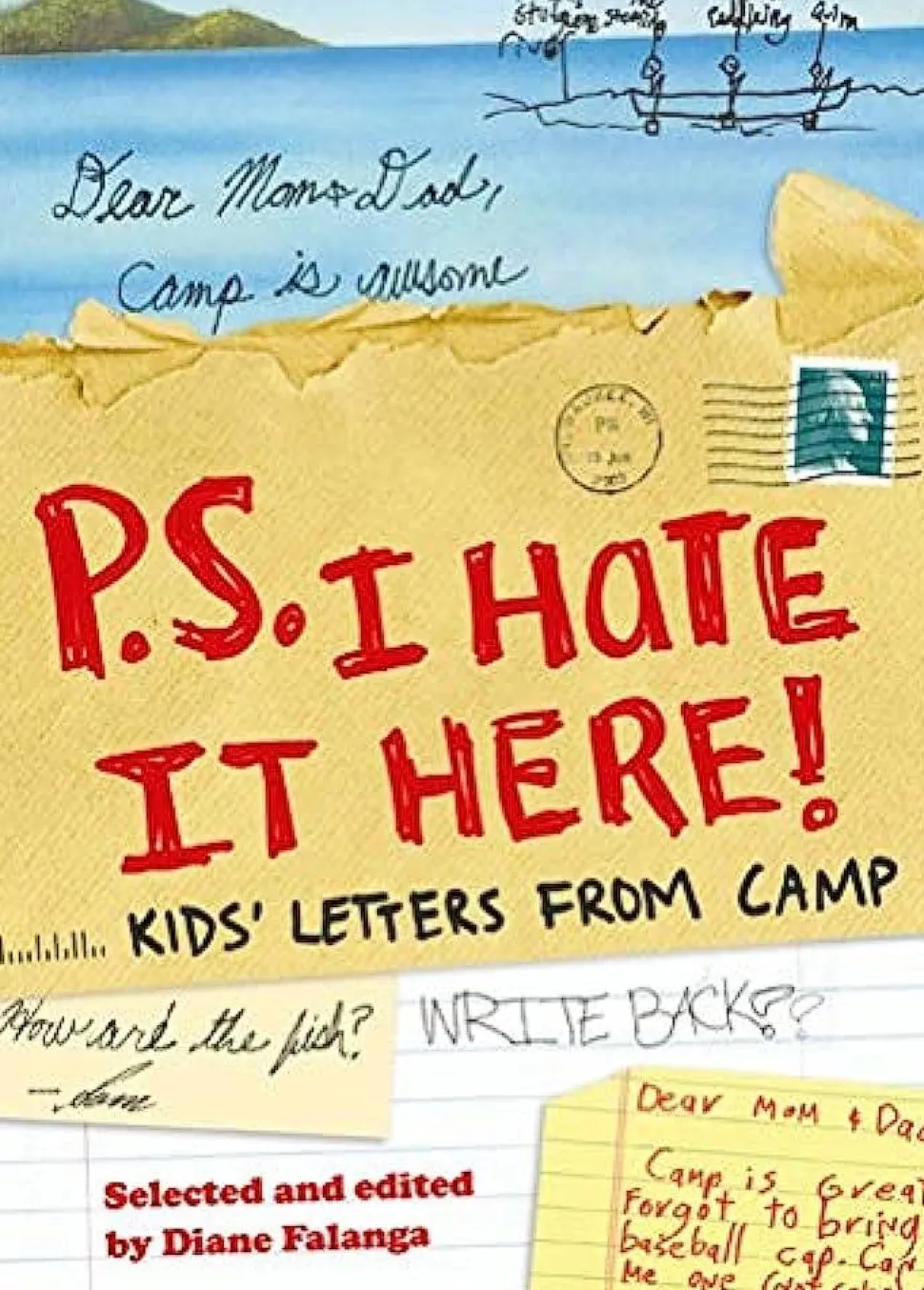 P.S. I Hate It Here!: Kids' Letters From Camp by Diane Falanga Paperback Book
