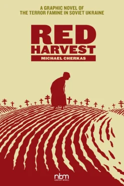 Red Harvest: A Graphic Novel of the Terror Famine in 1930s Soviet Ukraine by Michael Cherkas Hardcover Book