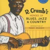 Robert Crumb - R. Crumb’s Heroes of Blues, Jazz & Country Hardcover Book