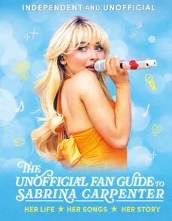 Sabrina Carpenter - The Unofficial Fan Guide Sabrina Carpenter Hardcover Book