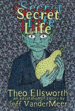Secret Life by Jeff VanderMeer Hardcover Book