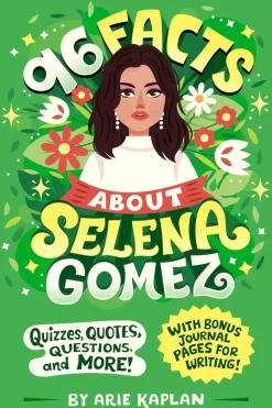 Selena Gomez - 96 Facts About Selena Gomez: Quizzes, Quotes, Questions, and More! Paperback Book