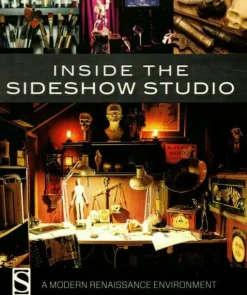 Sideshow Collectibles - Inside the Sideshow Studio: A Modern Renaissance Environment Paperback Book