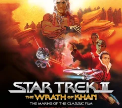 Star Trek II: The Wrath of Khan - The Making of the Classic Film Hardcover Book
