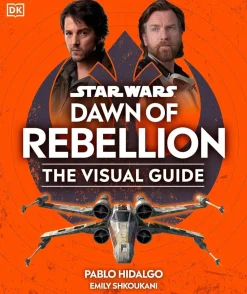 Star Wars - Dawn of Rebellion Visual Guide Hardcover Book
