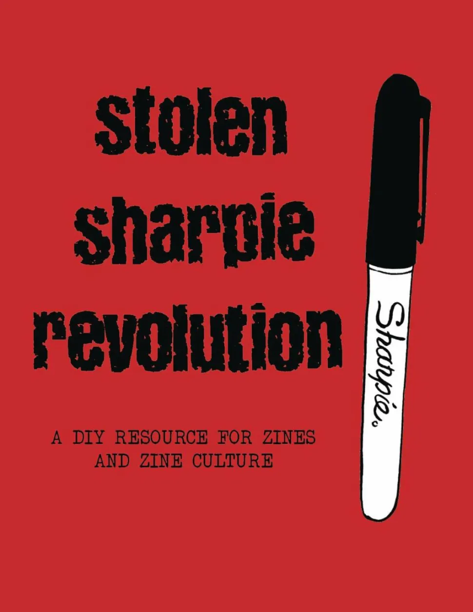 Stolen Sharpie Revolution: A DIY Resource for Zines and Zine Culture by Alex Wrekk Paperback
