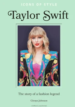 Taylor Swift - Icons of Style: Taylor Swift Hardcover Book