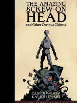 The Amazing Screw-On Head and Other Curious Objects by Mike Mignola 20th Anniversary Edition Hardcover Book