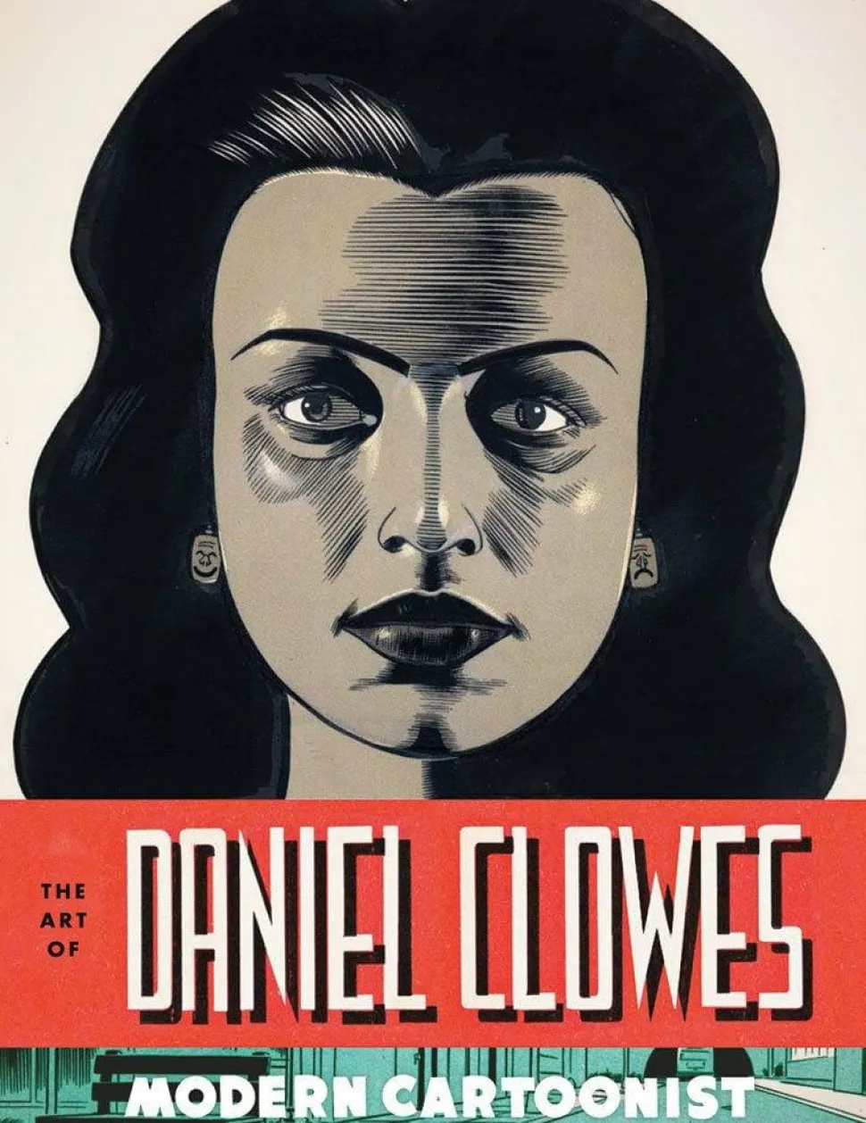 The Art of Daniel Clowes: Modern Cartoonist Hardcover