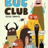 The Bug Club by Elise Gravel Hardcover Book