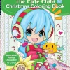The Cute Chibi Christmas Colouring Book by Christopher Hart Paperback Book
