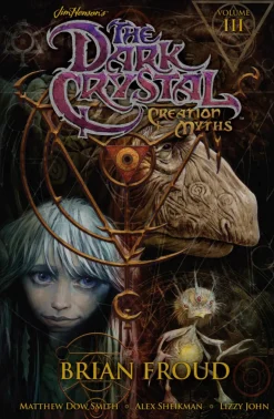 The Dark Crystal: Creation Myths - Volume 03 Paperback