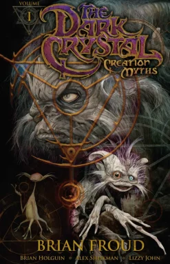 The Dark Crystal: Creation Myths - Volume 01 Paperback Book