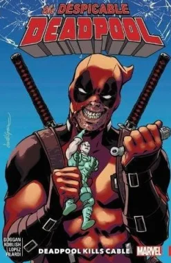 The Despicable Deadpool - Volume 01 Deadpool Kills Cable Trade Paperback Book