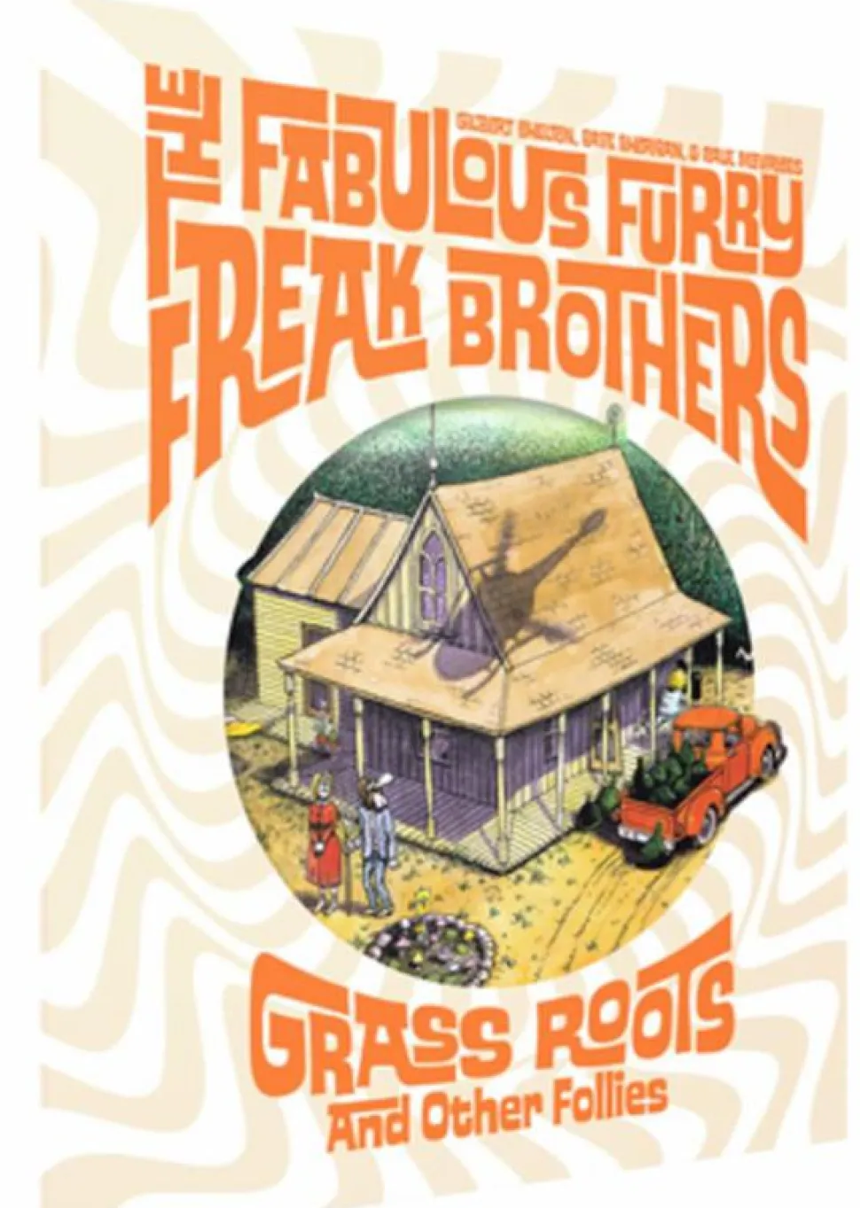 The Fabulous Furry Freak Brothers - Grass Roots and Other Follies Hardcover Book