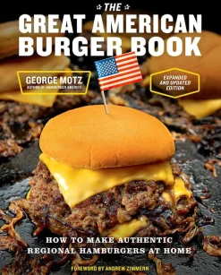 The Great American Burger Book Expanded & Updated Edition by George Motz Hardcover Book