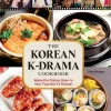 The Korean K-Drama Cookbook by Choi Heejae Hardcover Book