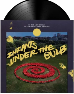 The Minneapolis Uranium Club Band - Infants Under the Bulb LP Vinyl Record