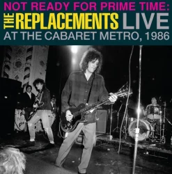 The Replacements - Not Ready for Prime Time: Live at the Cabaret Metro, Chicago, IL, January 11, 1986 2xLP Vinyl Record (2024 Record Store Day Exclusive)