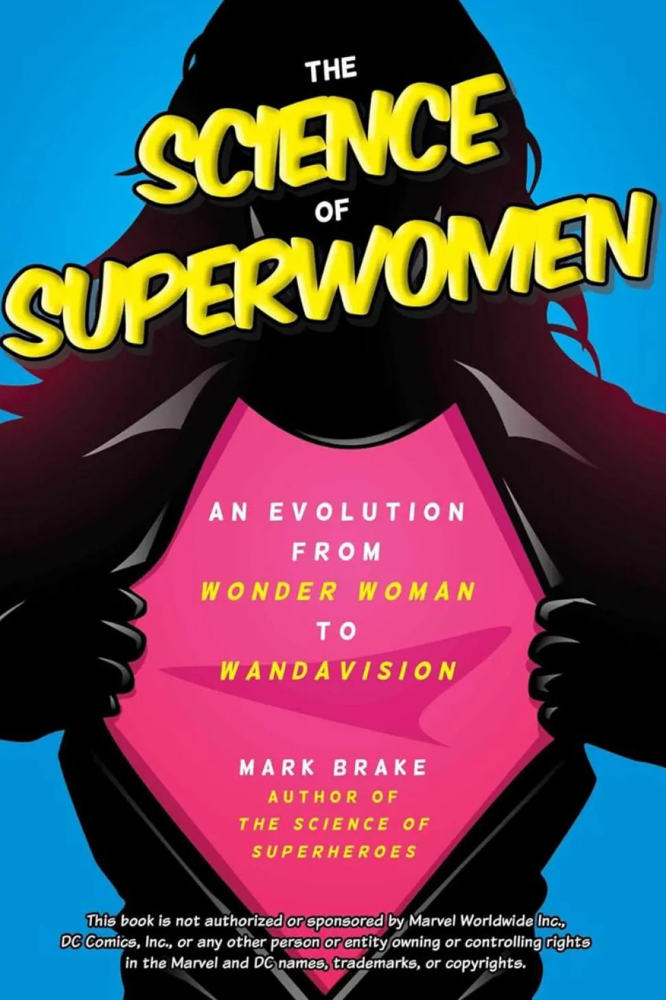 The Science of Superwomen: An Evolution from Wonder Woman to WandaVision by Mark Brake Paperback Book