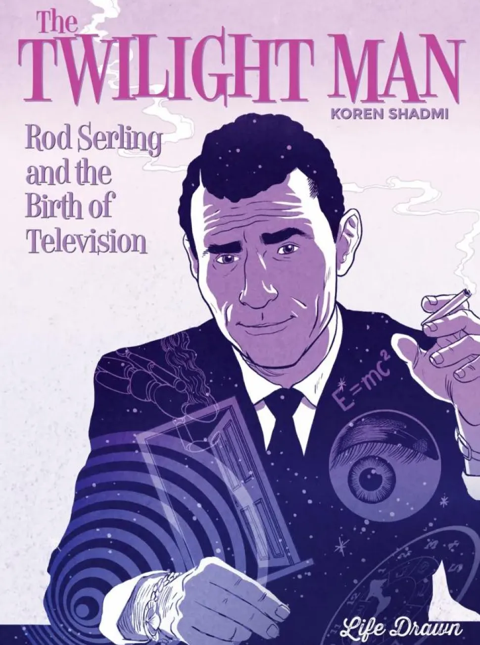 The Twilight Man: Rod Serling and the Birth of Television by Koren Shadmi Hardcover Book