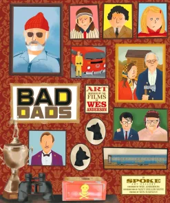The Wes Anderson Collection: Bad Dads: Art Inspired by the Films of Wes Anderson by Spoke Art Gallery Hardcover Book