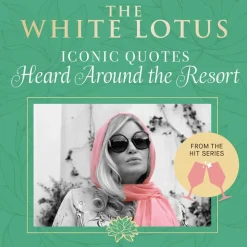 The White Lotus - Iconic Quotes Heard Around the Resort Hardcover Book