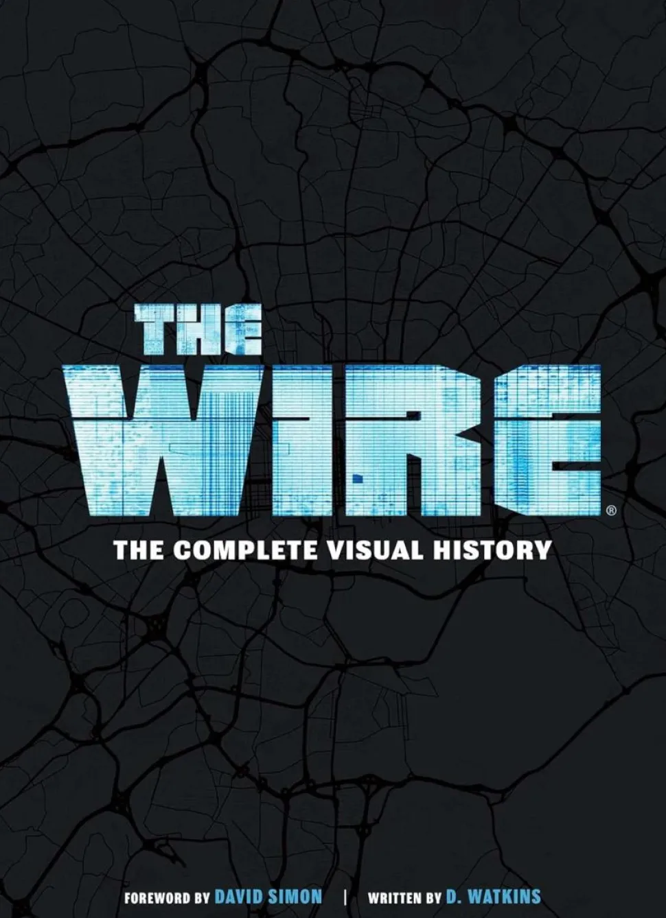 The Wire - The Complete Visual History Hardcover Book
