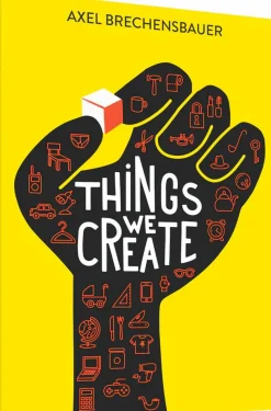 Things We Create by Axel Brechensbauer Paperback Book