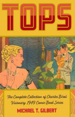 Tops: The Complete Collection of Charles Biro’s Visionary 1949 Comic Book Series Hardcover Book