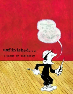 Unfinished… 3 Poems by Tom Neely Paperback
