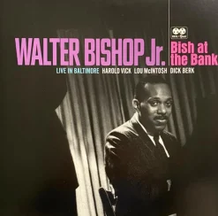 Walter Bishop Jr. - Bish at the Bank: Live In Baltimore 2xLP Vinyl Record (2023 Record Store Day Exclusive)