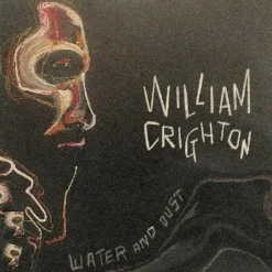 William Crighton - Water and Dust LP Vinyl Record