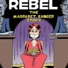Woman Rebel: The Margaret Sanger Story by Peter Bagge Hardcover Book