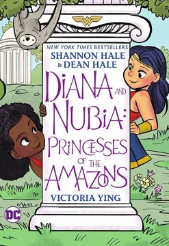 Wonder Woman - Diana and Nubia: Princesses of the Amazons Paperback Book