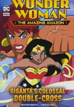 Wonder Woman: The Amazing Amazon - Giganta’s Colossal Double-Cross Paperback Book