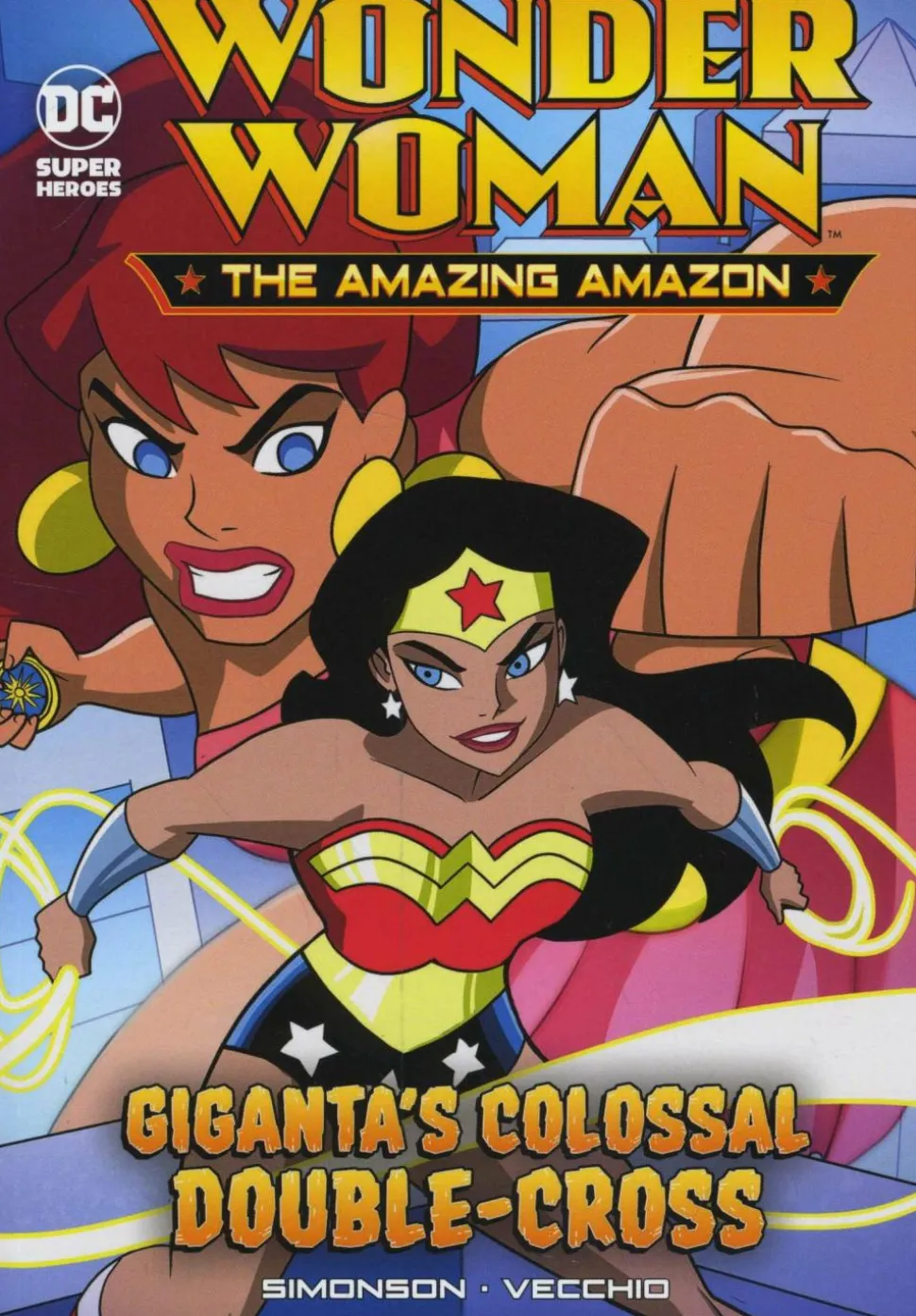 Wonder Woman: The Amazing Amazon - Giganta’s Colossal Double-Cross Paperback Book