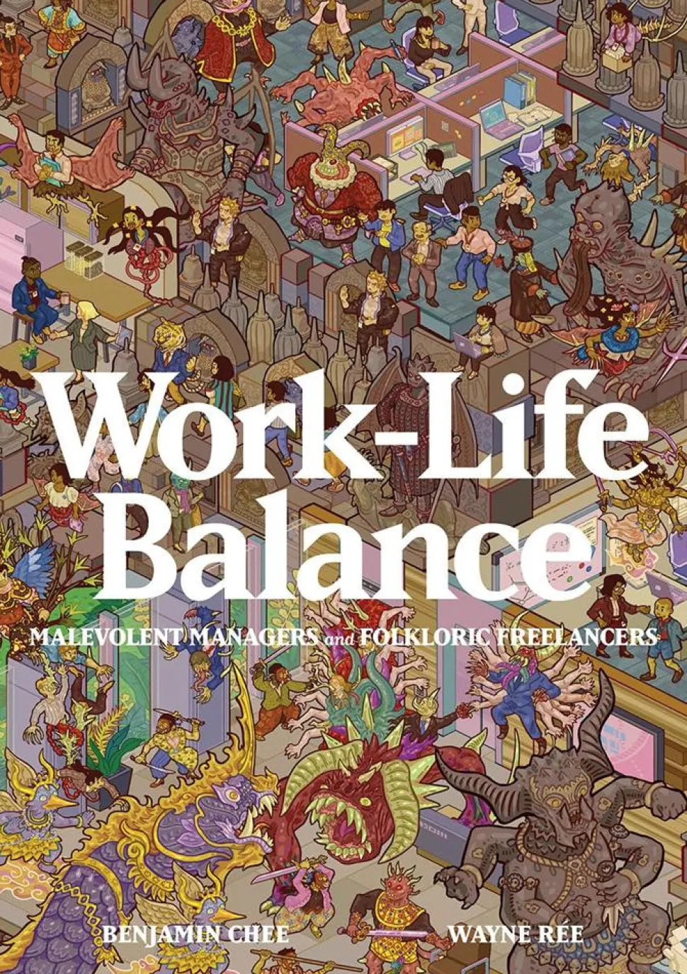 Work-Life Balance: Malevolent Managers and Folkloric Freelancers by Benjamin Chee Paperback Book