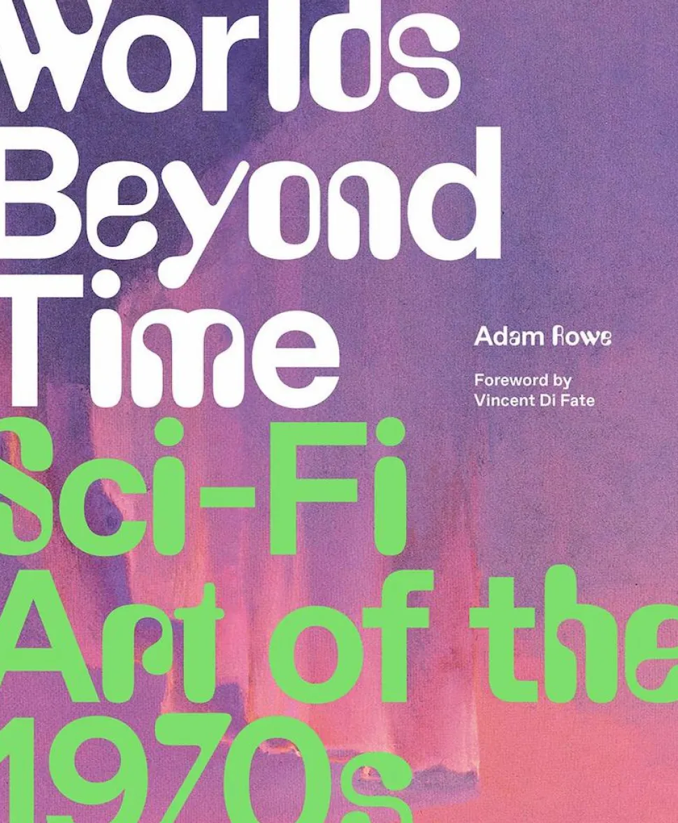 World's Beyond Time: Sci-Fi Art of 1970s by Adam Rowe Hardcover Book