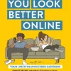 You Look Better Online: Your Life in 150 Unfiltered Cartoons by Emmet Truxes Paperback Book