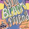 Your Black Friend and Other Strangers by Ben Passmore Hardcover