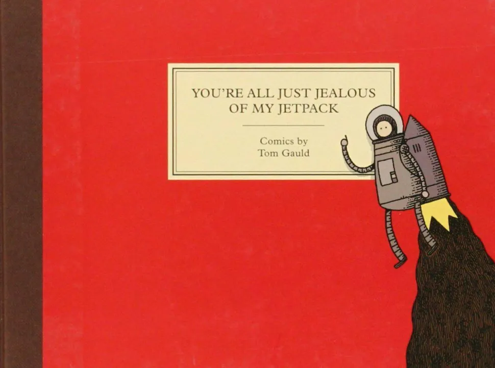 You’re All Just Jealous of My Jetpack by Tom Gauld Hardcover Book