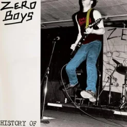 Zero Boys - History Of... LP + 7